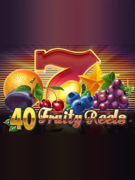 40 Fruity Reels