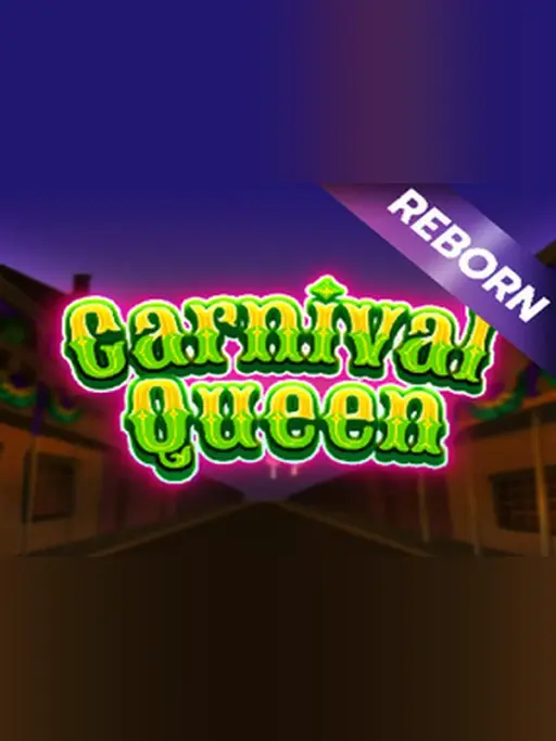 Carnival Queen – Reborn