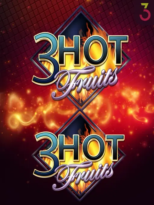 3 Hot Fruits