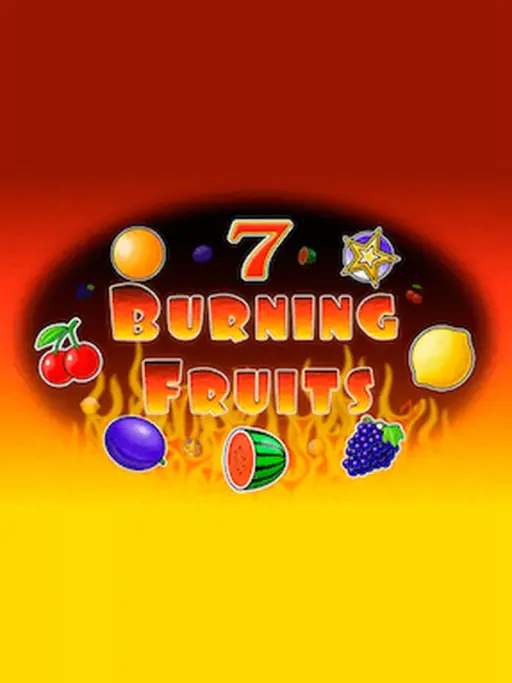 BURNING FRUITS